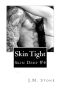 [Skin Deep 04] • Skin Tight